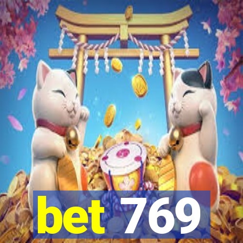 bet 769